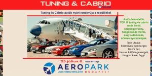 Tuning & Cabrio 2025 Budapest. Tuning és cabrio autók nyári randevúja a repülőkkel az Aeroparkban
