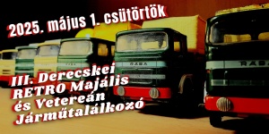 Derecskei Retro Majális és Veterán Jármű Találkozó 2025