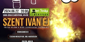 Szent Iván éj Sobri Jóska Kalandpark Kislőd 2024
