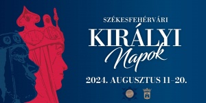 Királyi Napok Folkfesztivál 2024 Székesfehérvár