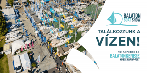 Balaton Boat Show 2022. Nemzetközi Vízisport- és Szabadidő Kiállítás és Vásár Balatonkenesén