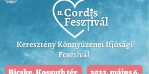 Cordis Fesztivál 2023. Keresztény Könnyűzenei Ifjúsági Fesztivál Bicske