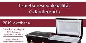 Temetkezési konferencia 2019. Szakkiállítást és konferenciát szervez a Budapesti Temetkezési Intézet Temetkezési konferencia 2019. Szakkiállítást és konferenciát szervez a Budapesti Temetkezési Intézet