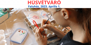 Húsvét Ballószög 2023. Húsvétváró programok a Faluházban