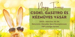 Húsvéti vásár Szombathely 2023. Csoki, Gasztro és Kézműves vásár