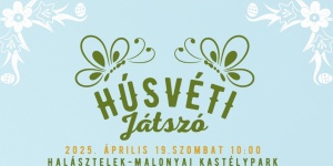 Húsvét Halásztelek 2023. Családi programok a Malonyai-kastély parkjában