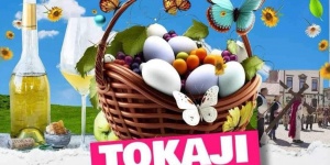 Tokaji Húsvét 2025. Húsvéti programkínálat, színes családi és gasztro programok