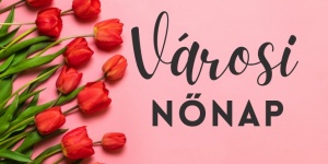 Városi Nőnap Balatonfűzfő 2026