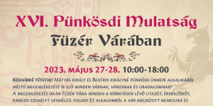 Pünkösdi Mulatság Füzér Várában 2023