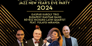 Jazz Szilveszter Budapest 2023. Legyen részese a vibráló hangulatú, élőzenés szilveszteri partinak!