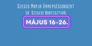 Szeged Napja ünnepségsorozat - 28.  Szegedi Borfesztivál 2024