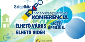 Szigetköz Expo 2025 Mosonmagyaróvár. Élhető város, élhető vidék