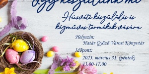Húsvéti kézműves vásár 2023 Gyomaendrőd