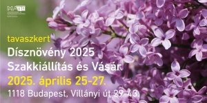 Dísznövény Szakkiállítás és Vásár 2025 Budapest. Tavaszkert Kertészeti Napok
