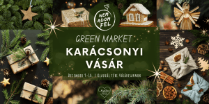 Green Market Karácsonyi Vásár 2023 Budapest. Rengeteg csodás ajándék, fenntartható design termékek
