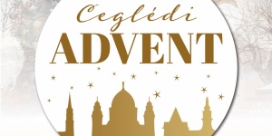 Ceglédi Adventi vásár 2023. Ceglédi adventi programok