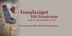 Fonalvásár 2024. Fonalsziget Tavaszi Fonalvásár, Budapest