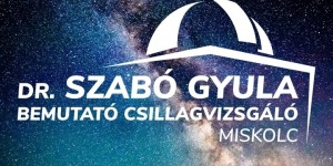Dr. Szabó Gyula Bemutató Csillagvizsgáló Miskolc