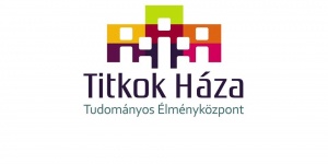 Titkok Háza Tudományos Élményközpont Székesfehérvár